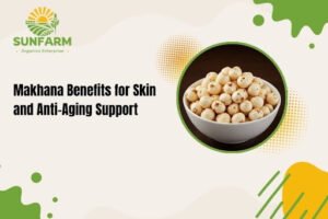 Makhana Benefits for Skin and Anti-Aging Support