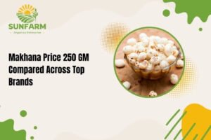 Makhana Price 250 GM Compared Across Top Brands