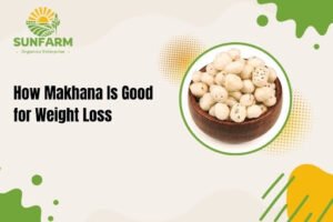 How Makhana Is Good for Weight Loss