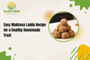 Easy Makhana Laddu Recipe for a Healthy Homemade Treat