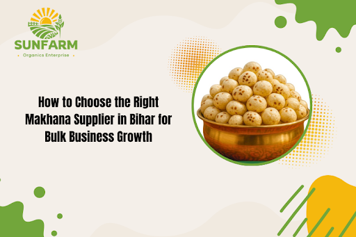 Makhana Supplier in Bihar