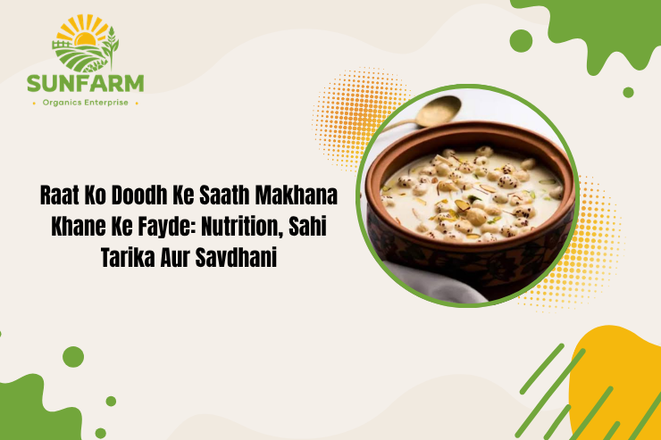 Raat Ko Doodh Ke Saath Makhana Khane Ke Fayde